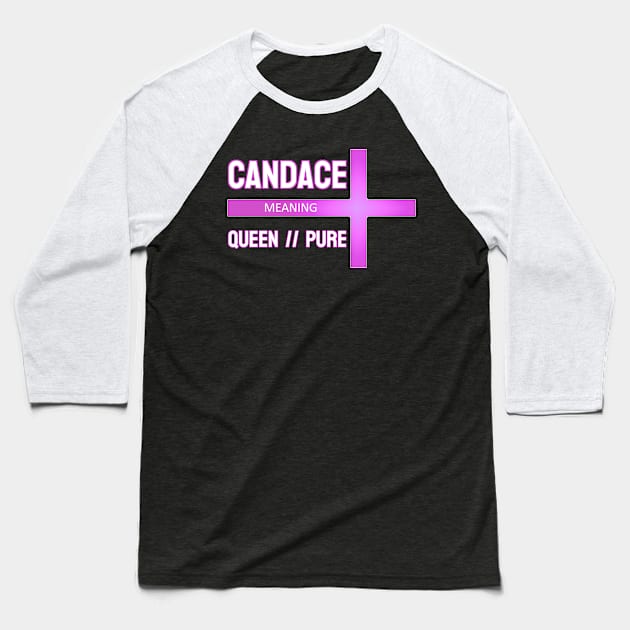 Candace - This Biblical Name Means ... Baseball T-Shirt by  EnergyProjections